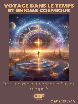 cover image of Voyage dans le Temps et Énigme Cosmique
